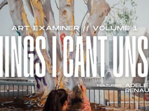 The Art Examiner Vol. 1 – Adele Renault “Things I Can’t Unsee”